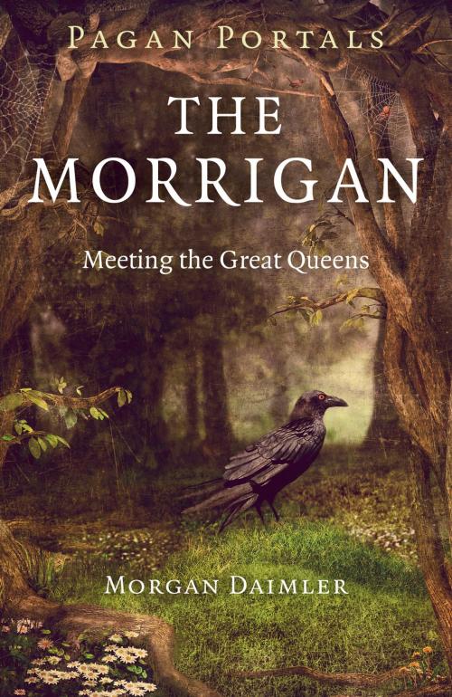 Cover of the book Pagan Portals - The Morrigan by Morgan Daimler, John Hunt Publishing