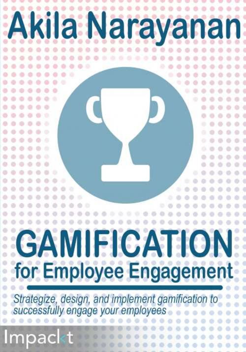 Cover of the book Gamification for Employee Engagement by Akila Narayanan, Packt Publishing