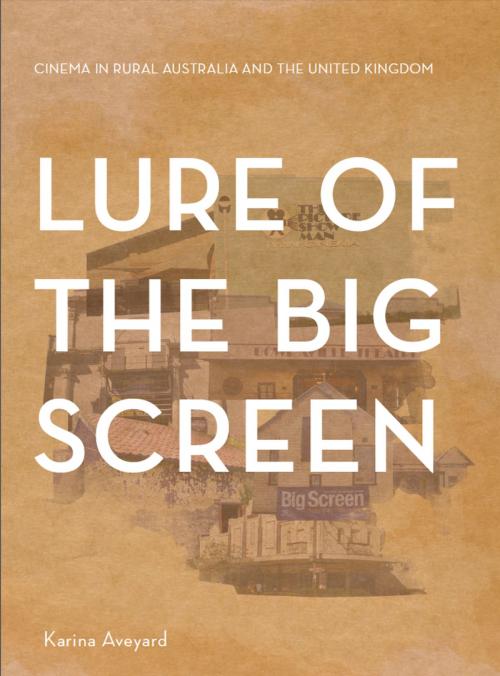 Cover of the book Lure of the Big Screen by Karina Aveyard, Intellect Books Ltd