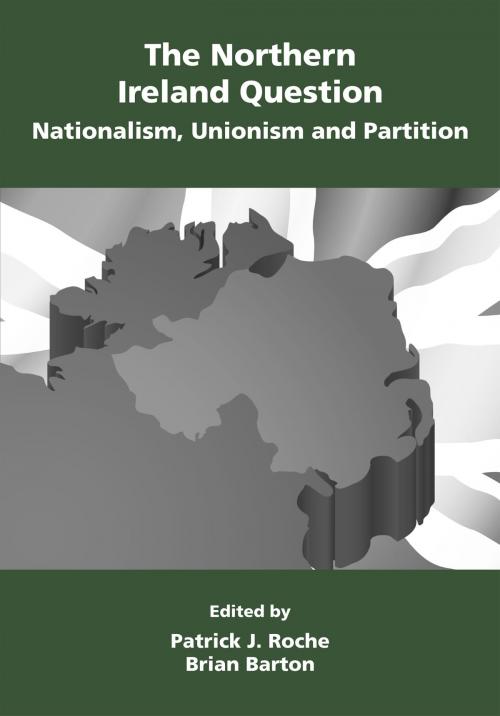 Cover of the book The Northern Ireland Question: Nationalism, Unionism and Partition by , Wordzworth Publishing