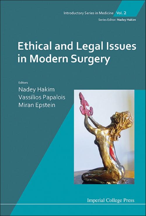 Cover of the book Ethical and Legal Issues in Modern Surgery by Nadey Hakim, Vassilios Papalois, Miran Epstein, World Scientific Publishing Company