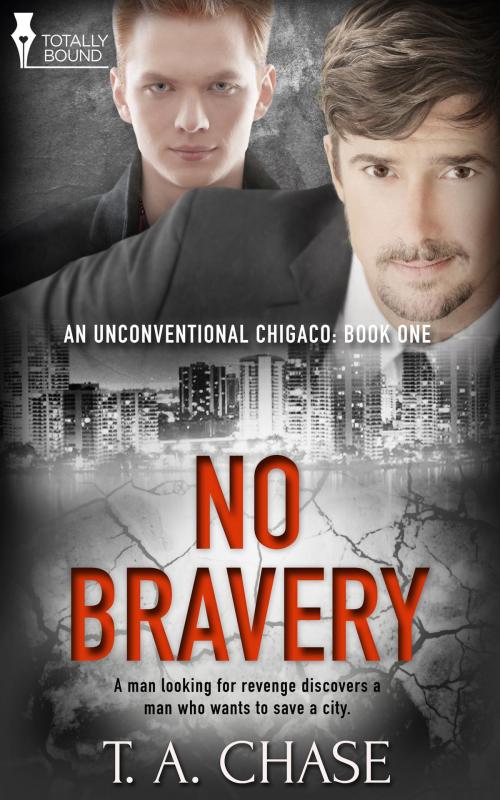 Cover of the book No Bravery by T.A. Chase, Totally Entwined Group Ltd