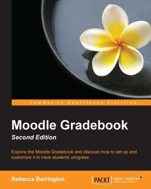 Cover of the book Moodle Gradebook - Second Edition by Rebecca Barrington, Packt Publishing