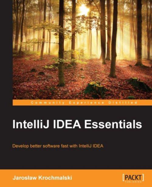 Cover of the book IntelliJ IDEA Essentials by Jarosław Krochmalski, Packt Publishing
