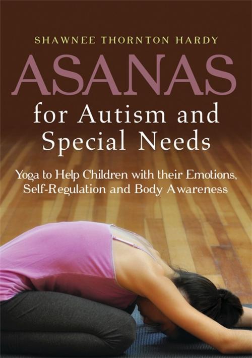 Cover of the book Asanas for Autism and Special Needs by Shawnee Thornton Thornton Hardy, Jessica Kingsley Publishers