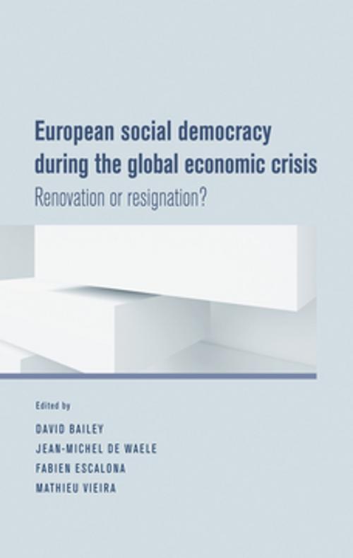 Cover of the book European social democracy during the global economic crisis by , Manchester University Press