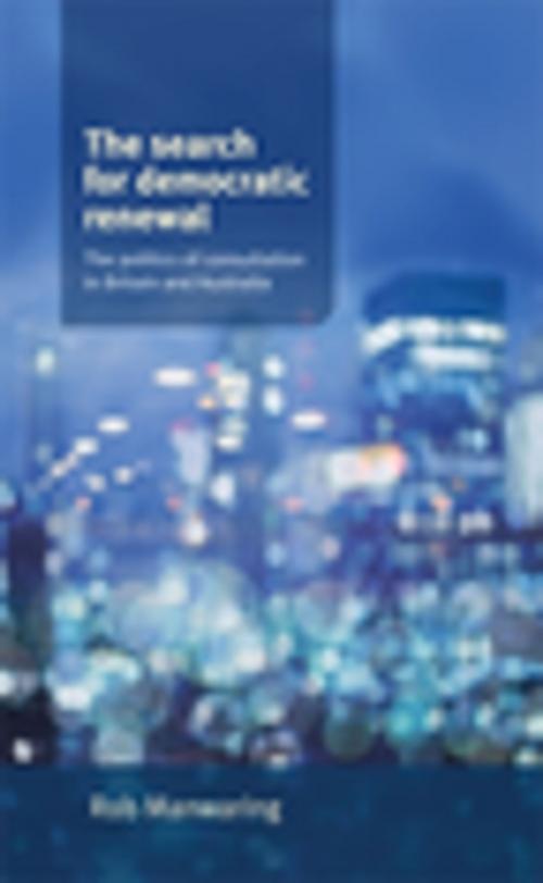 Cover of the book The search for democratic renewal by Rob Manwaring, Manchester University Press