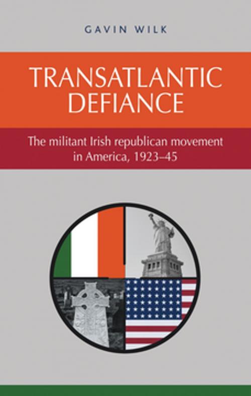 Cover of the book Transatlantic defiance by Gavin Wilk, Manchester University Press