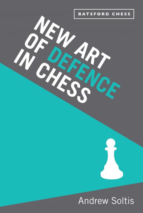 Cover of the book New Art of Defence in Chess by Andrew Soltis, Pavilion Books