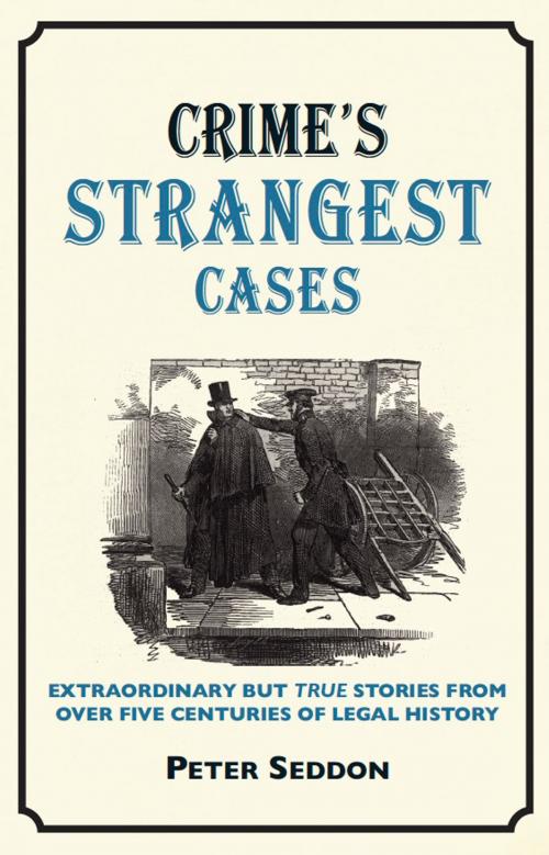 Cover of the book Crime's Strangest Cases by Peter Seddon, Pavilion Books