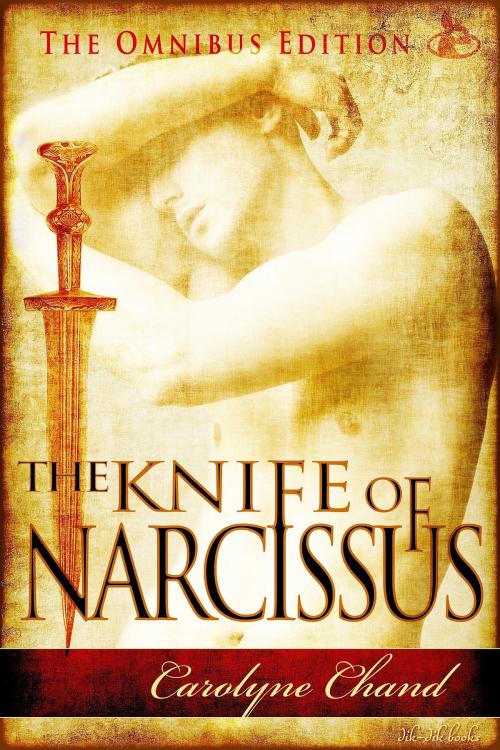 Cover of the book The Knife of Narcissus (omnibus) by Carolyne Chand, Carolyne Chand