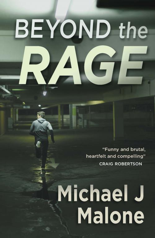 Cover of the book Beyond the Rage by Michael J Malone, Saraband