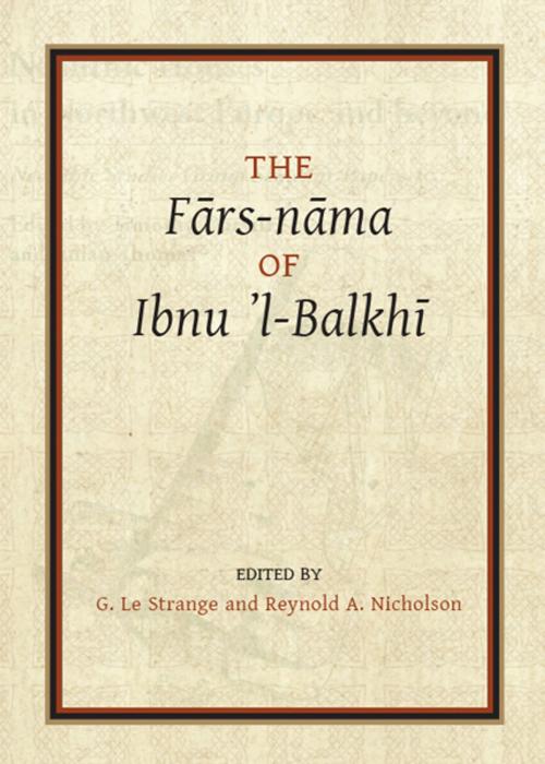 Cover of the book Fārs-nāma of Ibnu l-Balkhī by G. Le Strange, Reynold A. Nicholson, Gibb Memorial Trust