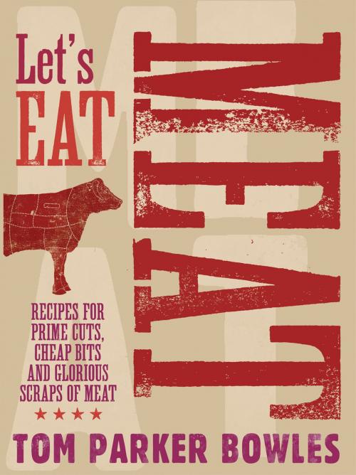 Cover of the book Let's Eat Meat by Tom Parker Bowles, Pavilion Books