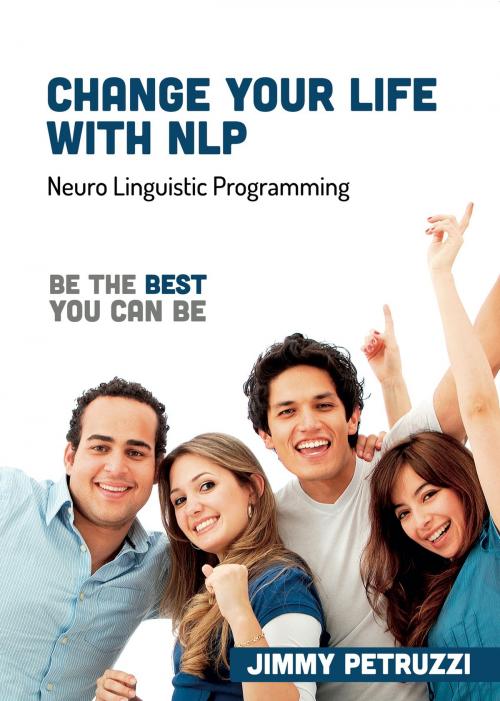 Cover of the book Change Your Life with NLP by Jimmy Petruzzi, M-Y Books ltd