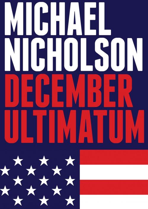 Cover of the book December Ultimatum by Michael Nicholson, Apostrophe Books Ltd