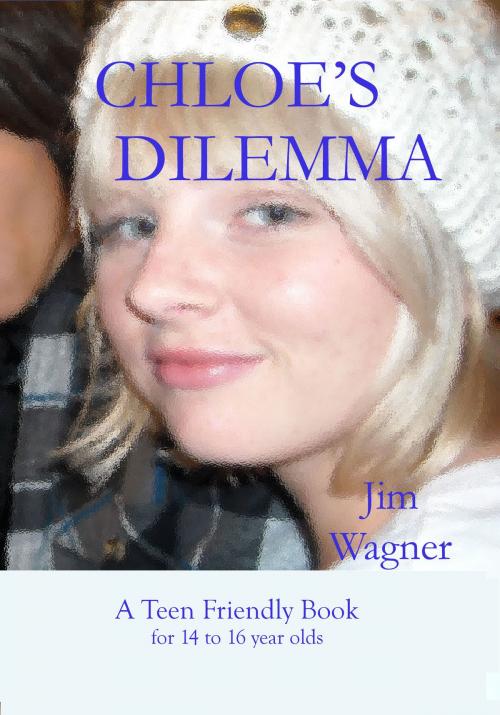 Cover of the book Chloe's Dilemma by Jim Wagner, Jim Wagner