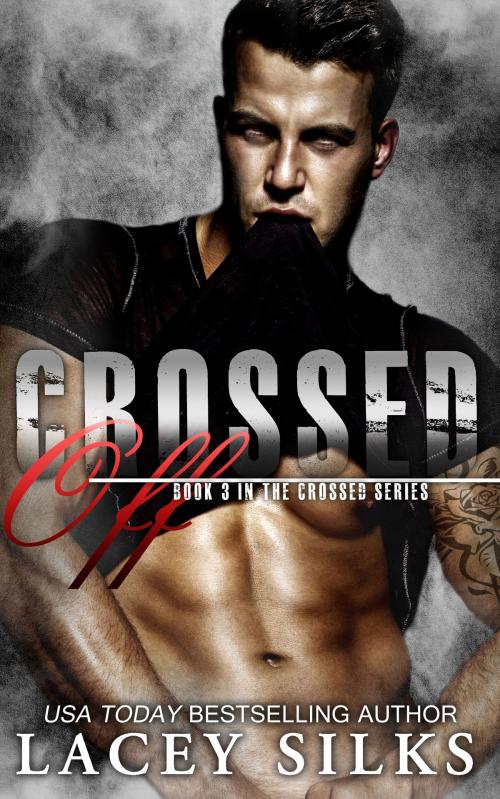 Cover of the book Crossed Off by Lacey Silks, MyLit Publishing