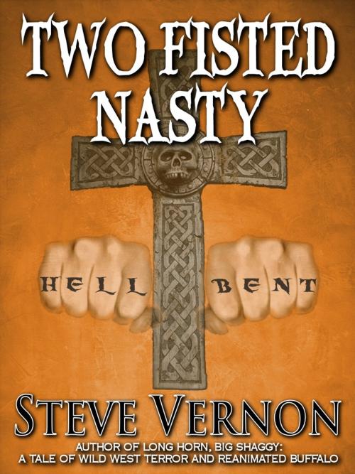 Cover of the book Two Fisted Nasty by Steve Vernon, Stark Raven Press