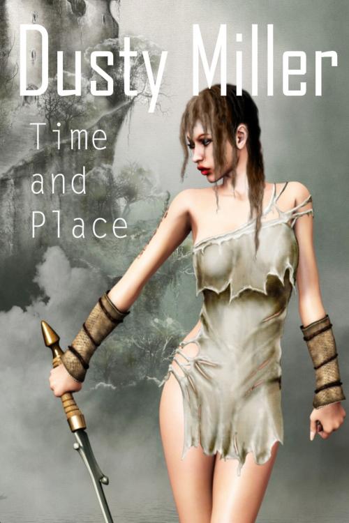 Cover of the book Time and Place by Constance 'Dusty' Miller, Long Cool One Books