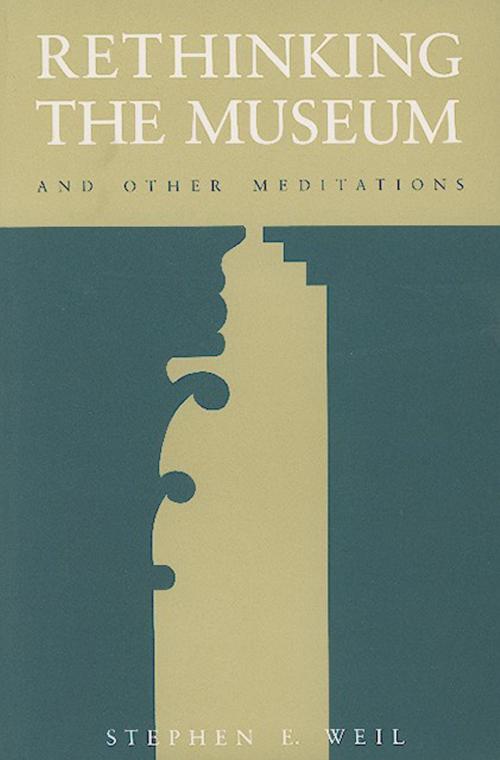 Cover of the book Rethinking the Museum and Other Meditations by Stephen E. Weil, Smithsonian
