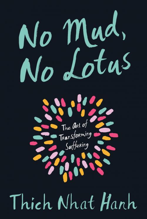 Cover of the book No Mud, No Lotus by Thich Nhat Hanh, Parallax Press