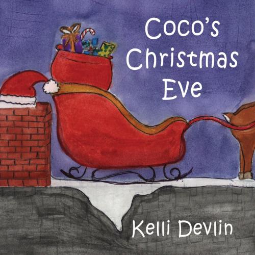 Cover of the book Coco's Christmas Eve by Kelli Devlin, ALVA Press, Inc.