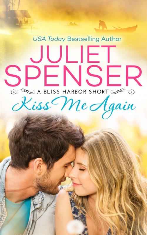 Cover of the book Kiss Me Again by Juliet Spenser, Juliet Spenser