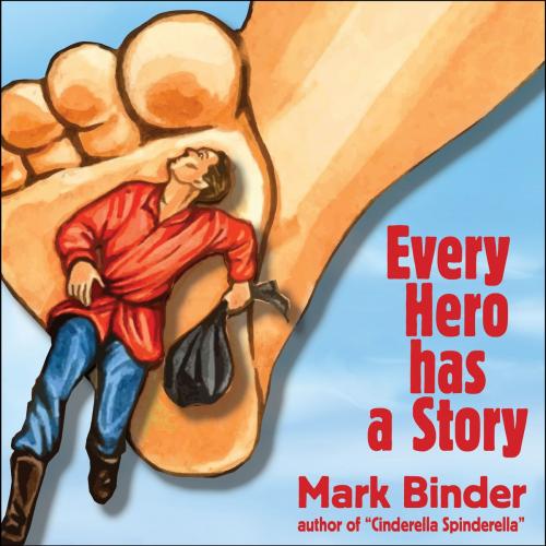 Cover of the book Every Hero Has a Story by Mark Binder, Light Publications