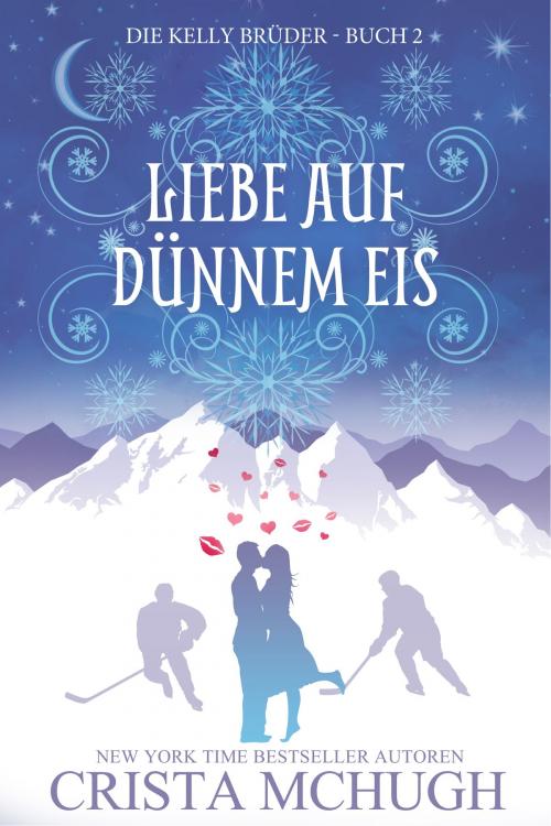 Cover of the book Liebe Auf Dünnem Eis by Crista McHugh, Crista McHugh