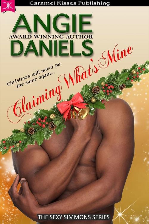 Cover of the book Claiming What's Mine by Angie Daniels, Angie Daniels