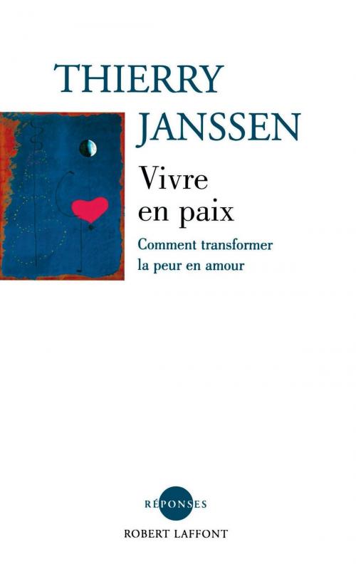 Cover of the book Vivre en paix by Thierry JANSSEN, Groupe Robert Laffont