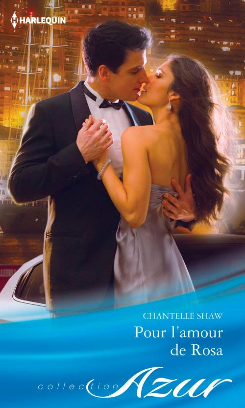 Cover of the book Pour l'amour de Rosa by Chantelle Shaw, Harlequin