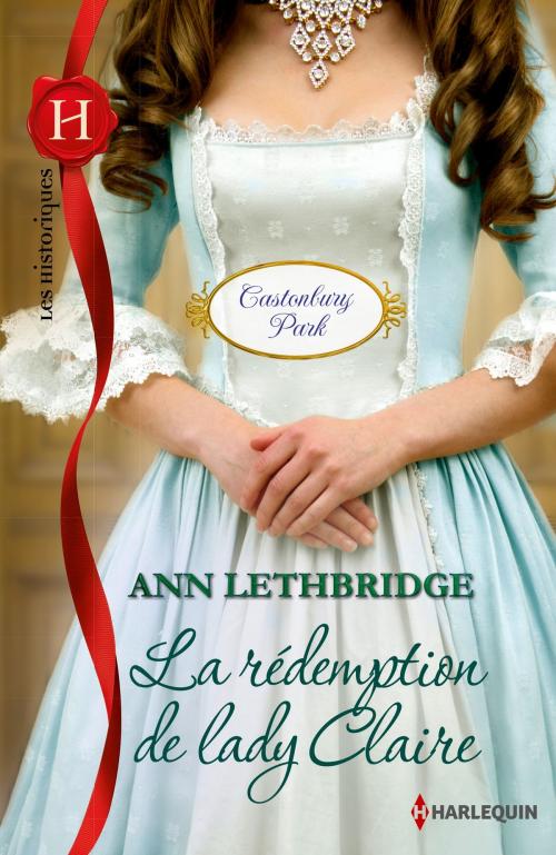Cover of the book La rédemption de lady Claire by Ann Lethbridge, Harlequin