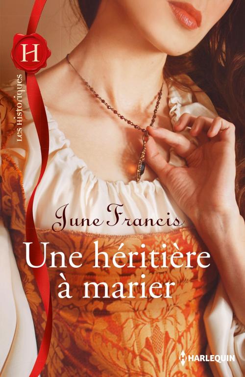 Cover of the book Une héritière à marier by June Francis, Harlequin