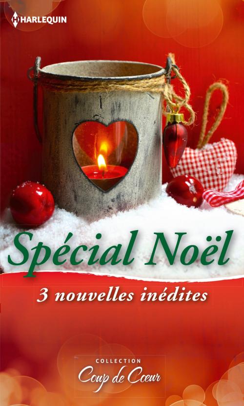 Cover of the book Spécial Noël by Donna Alward, Carole Mortimer, Barbara Wallace, Harlequin