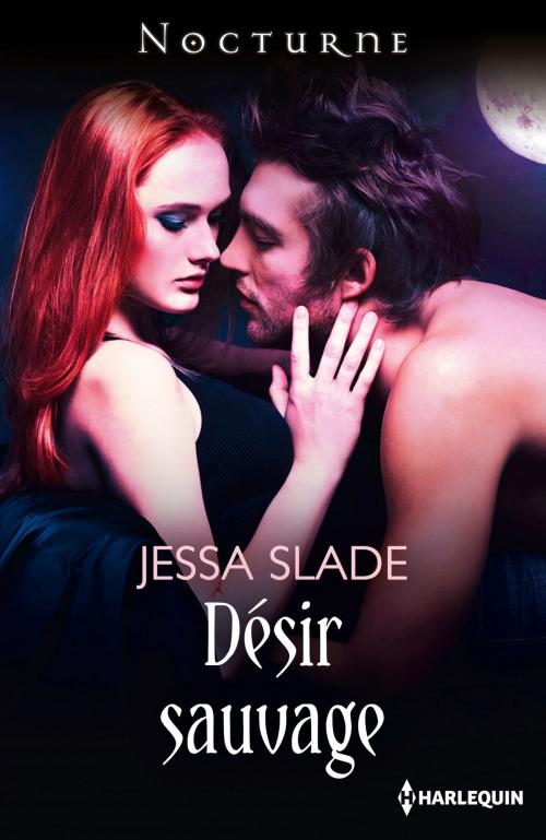 Cover of the book Désir sauvage by Jessa Slade, Harlequin