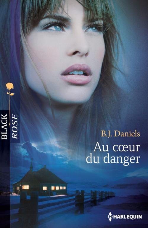 Cover of the book Au coeur du danger by B.J. Daniels, Harlequin
