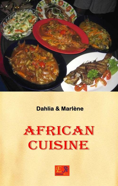 Cover of the book African Cuisine by Dahlia & Marlène, Edizioni R.E.I.
