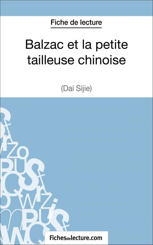 Cover of the book Balzac et la petite tailleuse chinoise de Dai Sijie (Fiche de lecture) by fichesdelecture.com, Sophie Lecomte, FichesDeLecture.com