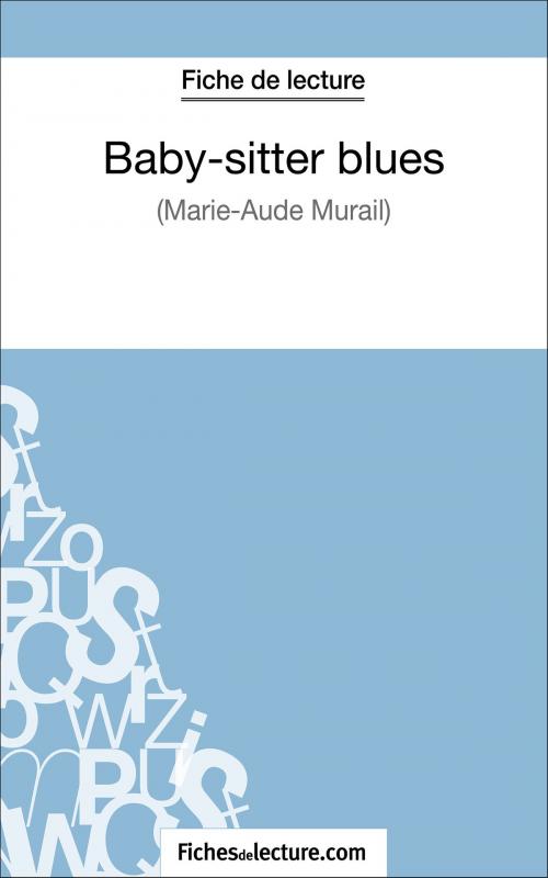 Cover of the book Baby-sitter blues de Marie-Aude Murail (Fiche de lecture) by fichesdelecture.com, Sophie Lecomte, FichesDeLecture.com