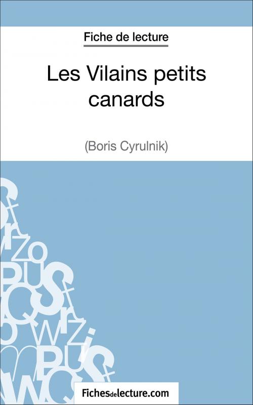 Cover of the book Les Vilains petits canards de Boris Cyrulnik (Fiche de lecture) by fichesdelecture.com, Vanessa  Grosjean, FichesDeLecture.com