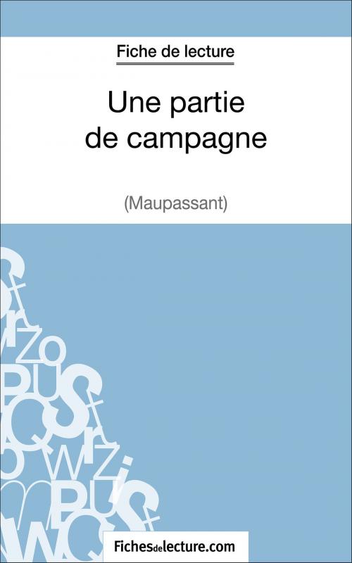 Cover of the book Une partie de campagne de Maupassant (Fiche de lecture) by fichesdelecture.com, Sophie Lecomte, FichesDeLecture.com