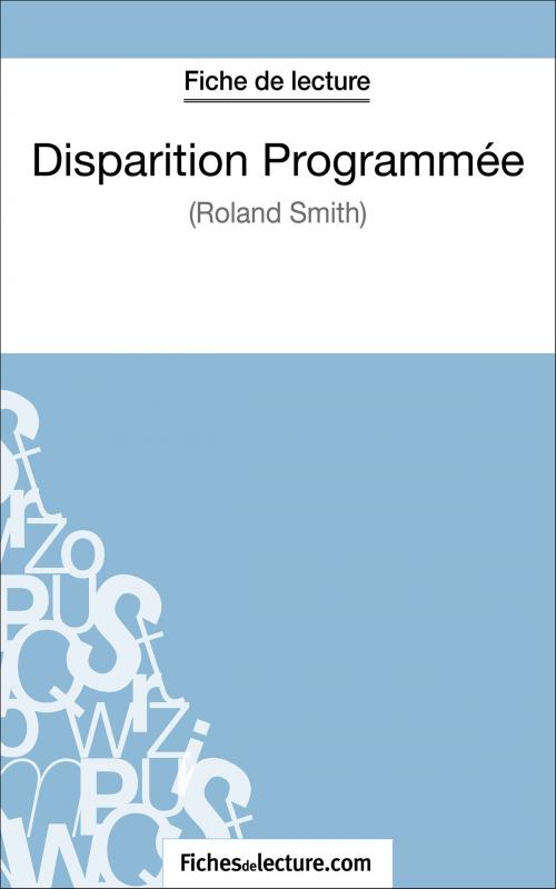 Cover of the book Disparition Programmée de Roland Smith (Fiche de lecture) by fichesdelecture.com, Grégory Jaucot, FichesDeLecture.com