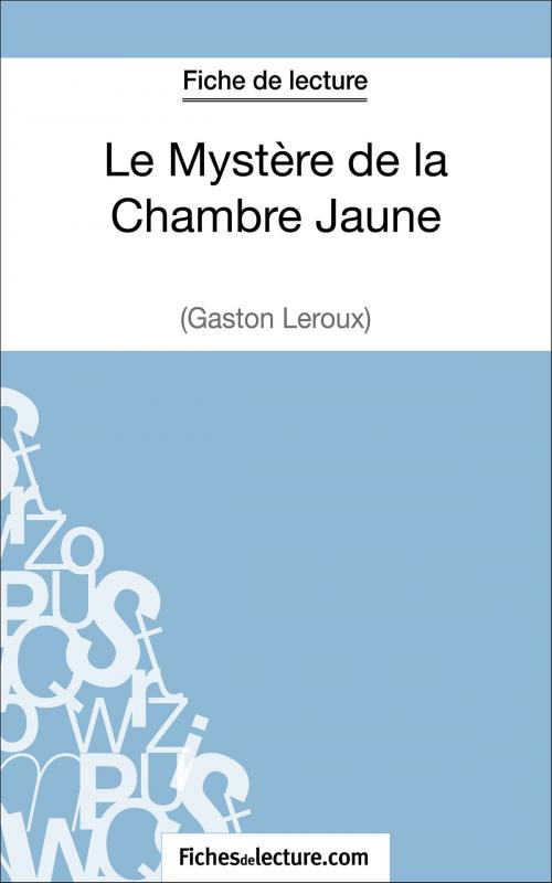 Cover of the book Le Mystère de la Chambre Jaune de Gaston Leroux (Fiche de lecture) by fichesdelecture.com, Vanessa  Grosjean, FichesDeLecture.com