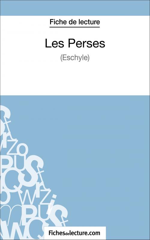 Cover of the book Les Perses d'Eschyle (Fiche de lecture) by fichesdelecture.com, Hubert Viteux, FichesDeLecture.com