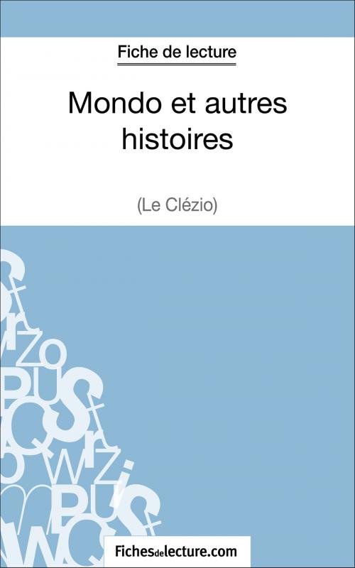 Cover of the book Mondo et autres histoires de Le Clézio (Fiche de lecture) by fichesdelecture.com, Vanessa  Grosjean, FichesDeLecture.com