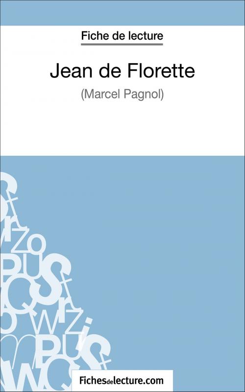 Cover of the book Jean de Florette de Marcel Pagnol (Fiche de lecture) by fichesdelecture.com, Vanessa  Grosjean, FichesDeLecture.com