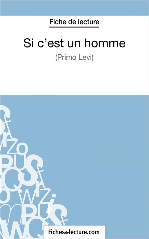 Cover of the book Si c'est un homme - Primo Levi (Fiche de lecture) by Sophie Lecomte, fichesdelecture, FichesDeLecture.com