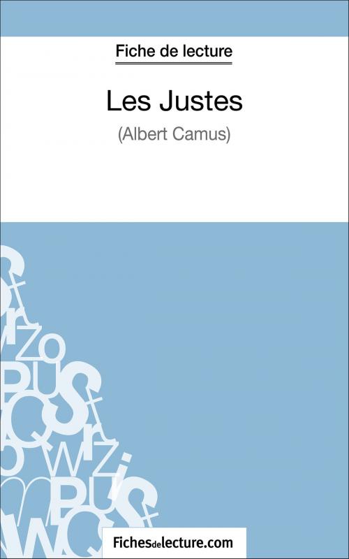 Cover of the book Les Justes d'Albert Camus (Fiche de lecture) by fichesdelecture.com, Hubert Viteux, FichesDeLecture.com